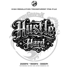 Load image into Gallery viewer, Hustle Hard PNG